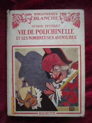 Seller image for BIBLIOTHQUE BLANCHE - VIE de POLICHINELLE et SES NOMBREUSES AVENTURES for sale by LA FRANCE GALANTE