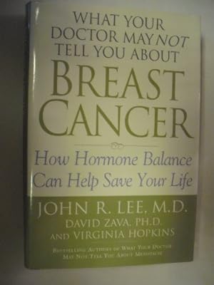 Seller image for What Your Doctor May Not Tell You About(TM): Breast Cancer: How Hormone Balance Can Help Save Your Life for sale by ZBK Books