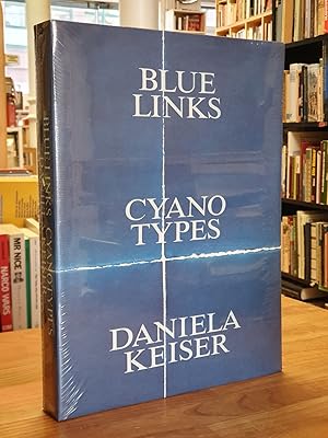 Seller image for Blue Links. Cyanotypes. Daniela Keiser, for sale by Antiquariat Orban & Streu GbR