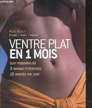 Imagen del vendedor de Ventre plat en 1 mois suivi personnalis - 3 niveaux d'exercices - 15 minutes par jours. a la venta por Le-Livre
