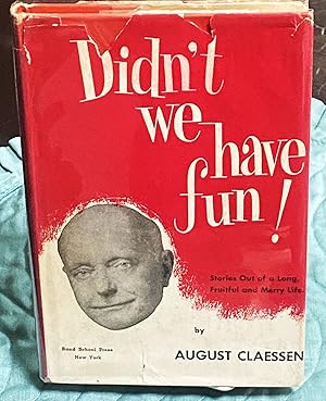 Didn't We Have Fun!: Stories out of a Long, Fruitful and Merry Life