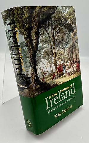 A New Anatomy of Ireland: The Irish Protestants, 1649-1770