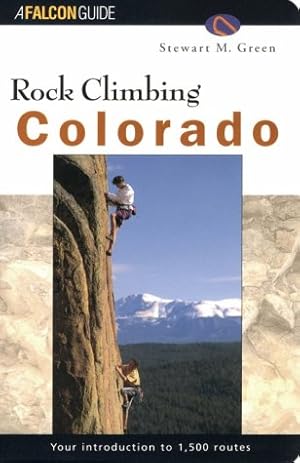 Seller image for Rock Climbing Colorado (Falcon Guides Rock Climbing) (Regional Rock Climbing Series) for sale by WeBuyBooks