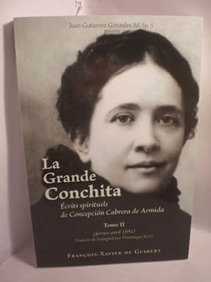 La Grande Conchita. Ecrits spirituels de Concepción Cabrera de Armida. Tomo II. ( février-avril 1...