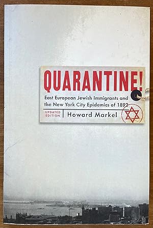 Image du vendeur pour Quarantine!: East European Jewish Immigrants and the New York City Epidemics of 1892 mis en vente par Molly's Brook Books