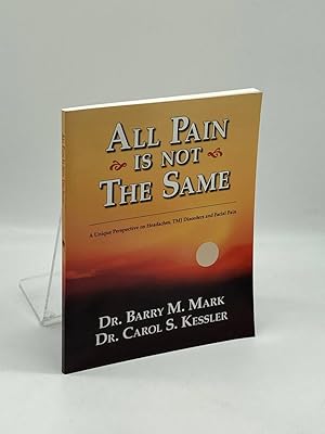 Image du vendeur pour All Pain is Not the Same; a Unique Perspective on Headaches, Tmj Disorders and Facial Pain mis en vente par True Oak Books