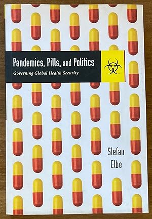 Pandemics, Pills, and Politics: Governing Global Health Security