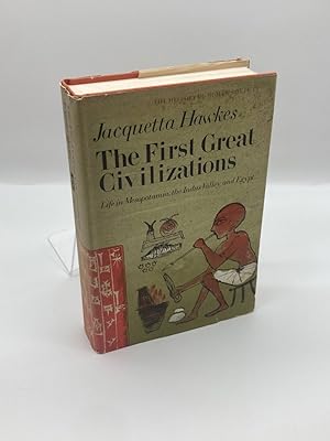 Seller image for The First Great Civilizations Life in Mesopotamia, the Indus Valley and Egypt for sale by True Oak Books