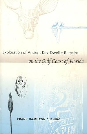 Immagine del venditore per Exploration of Ancient Key-Dweller Remains on the Gulf Coast of Florida (Southeastern Classics in Archaeology, Anthropology, and History) venduto da Birkitt's Books