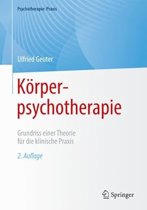 Imagen del vendedor de Krperpsychotherapie : Grundriss Einer Theorie Fr Die Klinische Praxis -Language: German a la venta por GreatBookPrices