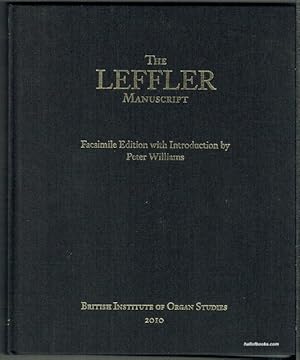 The Leffler Manuscript: Facsimile Edition with An Introduction By Peter Williams.