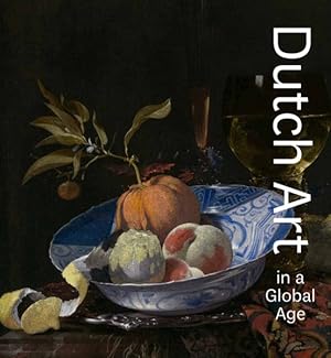 Image du vendeur pour Dutch Art in a Global Age mis en vente par GreatBookPrices