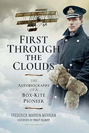 Seller image for First Through the Clouds: The Autobiography of a Box-Kite Pioneer for sale by WeBuyBooks