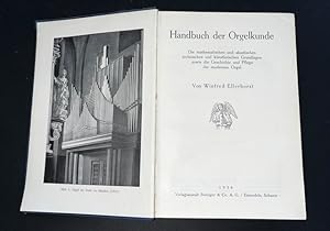 Handbuch Der Orgelkunde: Die mathematischen und akustischen technischen und kunsterlerischen Grun...