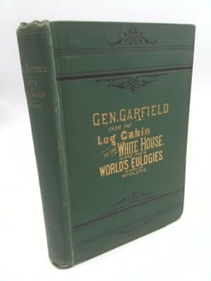 Image du vendeur pour Gen. [General] Garfield From the Log Cabin to the White House mis en vente par ThriftBooksVintage