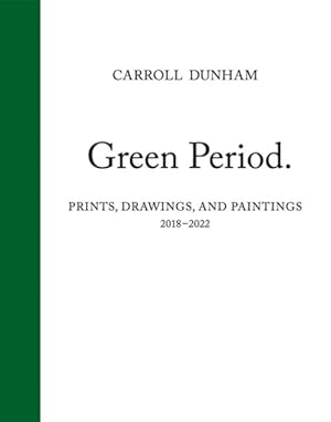 Imagen del vendedor de Carroll Dunham : Green Period. a la venta por GreatBookPrices