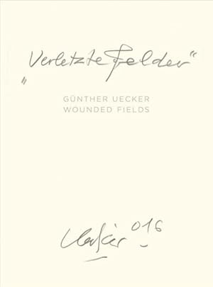 Imagen del vendedor de Gnther Uecker : Verletzte Felder / Wounded Fields a la venta por GreatBookPrices