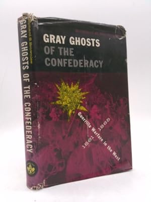 Bild des Verkufers fr Gray Ghosts of the Confederacy: Guerilla Warfare in the West, 1861-1865 zum Verkauf von ThriftBooksVintage