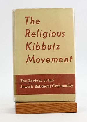 Imagen del vendedor de THE RELIGIOUS KIBBUTZ MOVEMENT: The Revival of the Jewish Religious Community a la venta por Arches Bookhouse