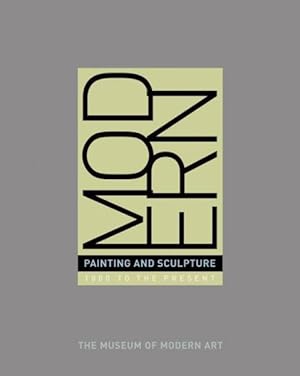 Seller image for Modern Painting And Sculpture : 1880 to Present at the Museum of Modern Art for sale by GreatBookPrices