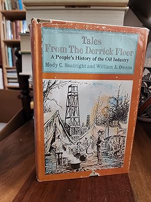 Tales From the Derrick Floor: A People's History of the Oil Industry