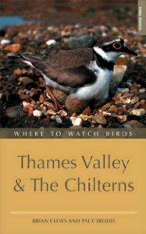 Seller image for Where to Watch Birds in Thames Valley and the Chilterns (Where to Watch Birds) for sale by WeBuyBooks