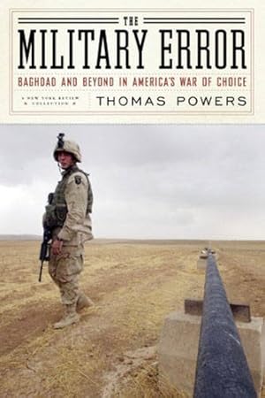 Image du vendeur pour The Military Error: Baghdad and Beyond in America's War of Choice mis en vente par WeBuyBooks