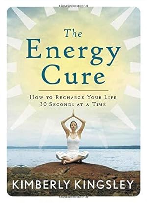 Seller image for Energy Cure: How to Recharge Your Life 30 Seconds at a Time for sale by WeBuyBooks