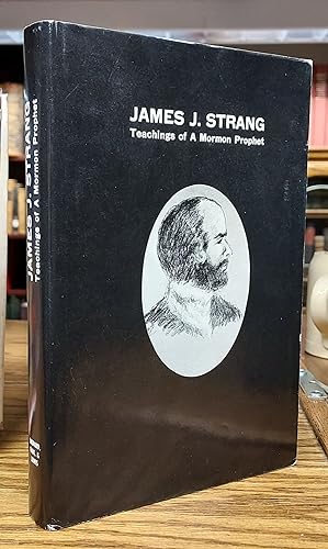 Seller image for James J. Strang: Teaching of a Mormon Prophet for sale by Ken Sanders Rare Books, ABAA
