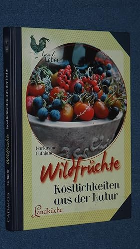 Bild des Verkufers fr Wildfrchte : Kstlichkeiten aus der Natur. zum Verkauf von Versandantiquariat Ingo Lutter