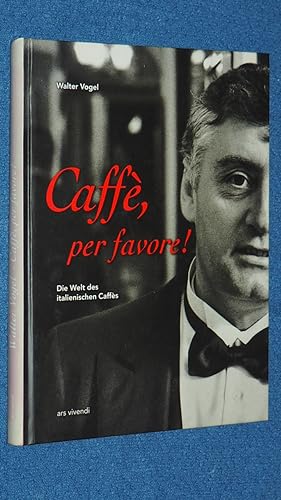 Immagine del venditore per Caff, per favore! Die Welt des italienischen Caffs. venduto da Versandantiquariat Ingo Lutter