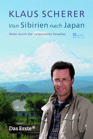 Bild des Verkufers fr Von Sibirien nach Japan: Reise durch ein vergessenes Paradies zum Verkauf von Antiquariat Armebooks