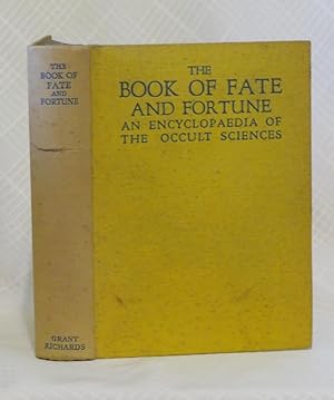 Seller image for THE BOOK OF FATE AND FORTUNE AN ENCYCLOPAEDIA OF THE OCCULT SCIENCES for sale by By The Way Books