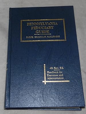 Seller image for Pennsylvania Fiduciary Guide (Handbook for Executors and Administrators)4th Edition for sale by Pheonix Books and Collectibles