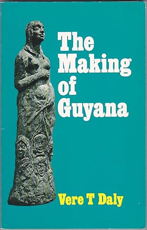 Imagen del vendedor de The Making of Guyana a la venta por Books of the World