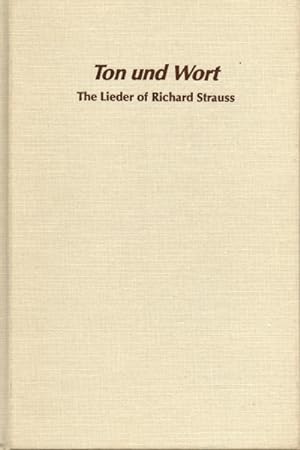 Ton Und Wort: The Lieder of Richard Strauss