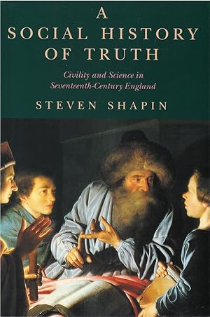 Imagen del vendedor de A Social History of Truth: Civility and Science in Seventeenth-Century England a la venta por The Haunted Bookshop, LLC