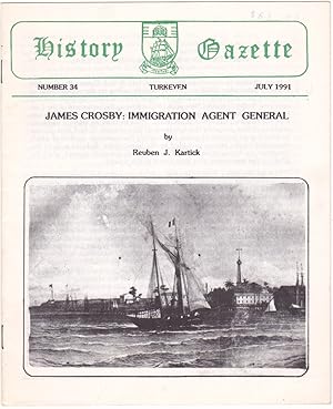 Seller image for James Crosby: Immigration Agent General (History Gazette, Number 34, July 1991) for sale by Books of the World