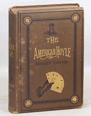The American Hoyle; or, Gentleman's Hand-Book of Games; Containing all the Games Played in the Un...