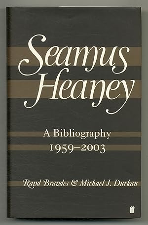 Bild des Verkufers fr Seamus Heaney: A Bibliography, 1959-2003 zum Verkauf von Between the Covers-Rare Books, Inc. ABAA
