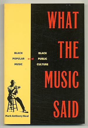 Image du vendeur pour What the Music Said: Black Popular Music and Black Public Culture mis en vente par Between the Covers-Rare Books, Inc. ABAA