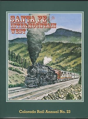 Immagine del venditore per SANTA FE IN THE INTERMOUNTAIN WEST, COLORADO RAIL ANNUAL NO. 23 venduto da Easton's Books, Inc.