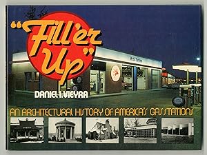 Seller image for Fill 'er Up": An Architectural History of America's Gas Stations for sale by Between the Covers-Rare Books, Inc. ABAA