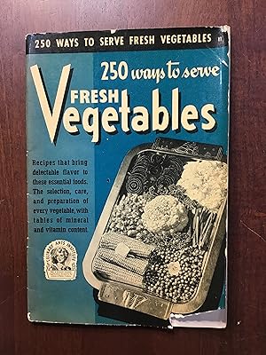 Bild des Verkufers fr 250 Ways to Serve Fresh Vegetables zum Verkauf von Shadetree Rare Books