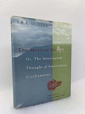 Seller image for The Mexican Dream: Or, The Interrupted Thought of Amerindian Civilizations (First Edition) for sale by Dan Pope Books