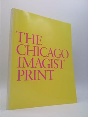 Seller image for The Chicago Imagist Print: Ten Artists' Works, 1958-1987: A Catalogue Raisonne for sale by ThriftBooksVintage