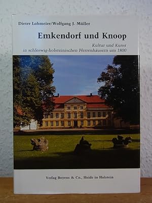 Bild des Verkufers fr Emkendorf und Knoop. Kultur und Kunst in schleswig-holsteinischen Herrenhusern um 1800 zum Verkauf von Antiquariat Weber