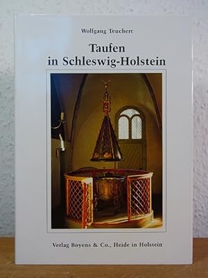 Taufen in Schleswig-Holstein. Taufen in Stein, Bronze und Holz vom Mittelalter bis zur Gegenwart