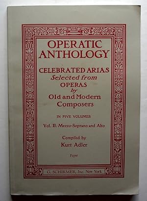 Seller image for Operatic Anthology -- Celebrated Arias Selected from Operas by Old and Modern Composers, Vol. II: Mezzo-Soprano and Alto for sale by Silicon Valley Fine Books