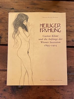 Heiliger Frühling : Gustav Klimt und die Anfänge der Wiener Secession 1895 - 1905 ; [anläßlich de...